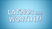 Latinos are worth it! - Hispanic Scholarship Fund