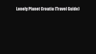 Read Book Lonely Planet Croatia (Travel Guide) ebook textbooks