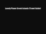 Read Book Lonely Planet Greek Islands (Travel Guide) E-Book Free
