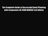 Read The Complete Guide to Successful Event Planning with Companion CD-ROM REVISED 2nd Edition