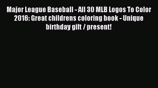 Download Major League Baseball - All 30 MLB Logos To Color 2016: Great childrens coloring book