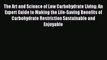 Read The Art and Science of Low Carbohydrate Living: An Expert Guide to Making the Life-Saving