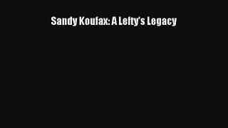 Download Sandy Koufax: A Lefty's Legacy E-Book Download