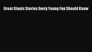 Read Great Giants Stories Every Young Fan Should Know ebook textbooks