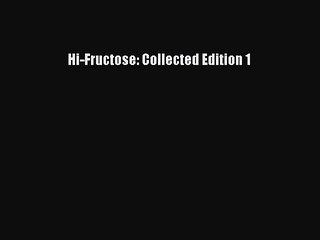 Read Hi-Fructose: Collected Edition 1 Ebook Free