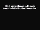 Read Ethical Legal and Professional Issues in Counseling (4th Edition) (Merrill Counseling)