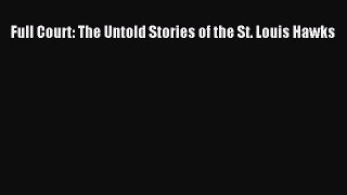 Read Full Court: The Untold Stories of the St. Louis Hawks ebook textbooks