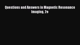 Download Book Questions and Answers in Magnetic Resonance Imaging 2e PDF Online
