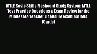 Read Book MTLE Basic Skills Flashcard Study System: MTLE Test Practice Questions & Exam Review