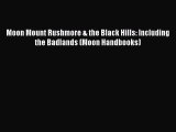 Read Book Moon Mount Rushmore & the Black Hills: Including the Badlands (Moon Handbooks) ebook