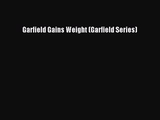 Download Garfield Gains Weight (Garfield Series) Ebook Free
