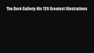 Download The DorÃ© Gallery: His 120 Greatest Illustrations PDF Free