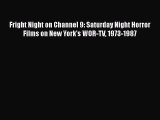 PDF Fright Night on Channel 9: Saturday Night Horror Films on New York's WOR-TV 1973-1987