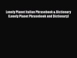 Read Book Lonely Planet Italian Phrasebook & Dictionary (Lonely Planet Phrasebook and Dictionary)