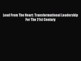 Download Lead From The Heart: Transformational Leadership For The 21st Century PDF Free