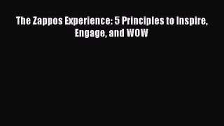 Read The Zappos Experience: 5 Principles to Inspire Engage and WOW Ebook Free