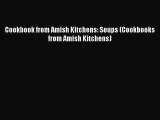Read Book Cookbook from Amish Kitchens: Soups (Cookbooks from Amish Kitchens) ebook textbooks
