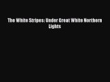 Download The White Stripes: Under Great White Northern Lights  E-Book