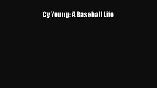 Read Cy Young: A Baseball Life ebook textbooks