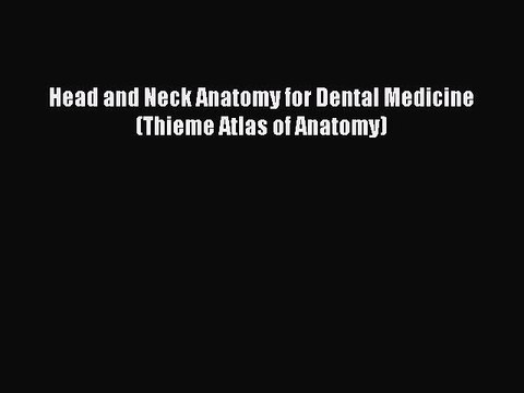 [PDF] Head and Neck Anatomy for Dental Medicine (Thieme Atlas of Anatomy) Free Books