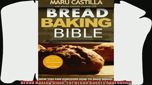 read here Bread Baking Bible For Bread Bakers Apprentice