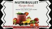 best book  Nutribullet Recipe Book Smoothie Recipes for WeightLoss Detox AntiAging  So Much More