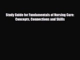 Download Study Guide for Fundamentals of Nursing Care: Concepts Connections and Skills EBook