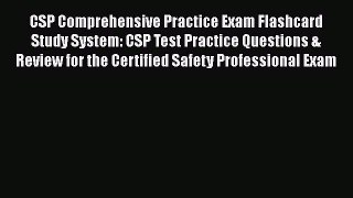 Read Book CSP Comprehensive Practice Exam Flashcard Study System: CSP Test Practice Questions