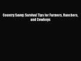 Read Country Savvy: Survival Tips for Farmers Ranchers and Cowboys ebook textbooks