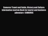 Read Comoros Travel and Guide History and Culture: Information tourism Book for tourist and