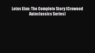 [Download] Lotus Elan: The Complete Story (Crowood Autoclassics Series) Ebook PDF