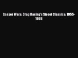 [Download] Gasser Wars: Drag Racing's Street Classics: 1955-1968 E-Book Free