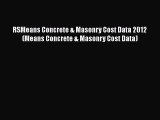 [Read] RSMeans Concrete & Masonry Cost Data 2012 (Means Concrete & Masonry Cost Data) E-Book