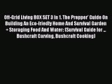 Read Off-Grid Living BOX SET 3 In 1. The Prepper' Guide On Building An Eco-friedly Home And