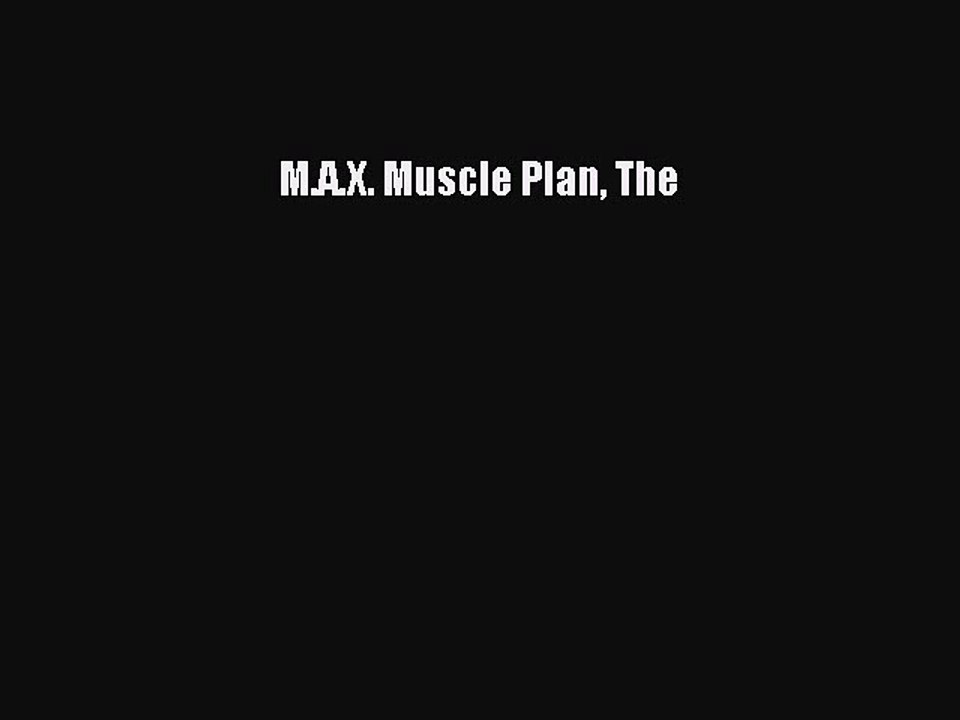Read Books M.A.X. Muscle Plan The ebook textbooks