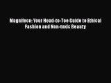 Read Books Magnifeco: Your Head-to-Toe Guide to Ethical Fashion and Non-toxic Beauty E-Book