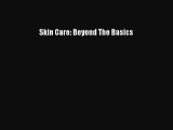 Download Books Skin Care: Beyond The Basics ebook textbooks