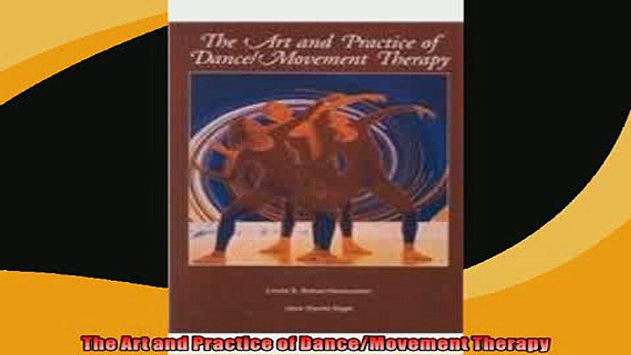 FREE PDF  The Art and Practice of DanceMovement Therapy  BOOK ONLINE