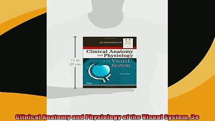 FREE DOWNLOAD  Clinical Anatomy and Physiology of the Visual System 3e  FREE BOOOK ONLINE
