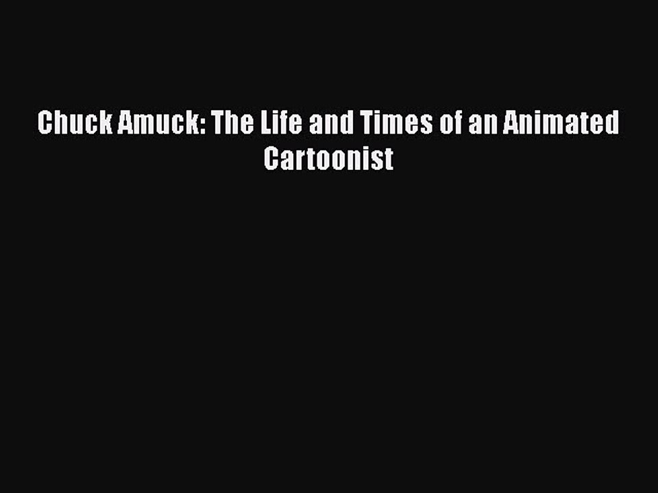 Read Chuck Amuck: The Life and Times of an Animated Cartoonist PDF Online