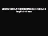 Download Visual Literacy: A Conceptual Approach to Solving Graphic Problems PDF Online