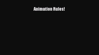 Read Animation Rules! Ebook Free