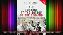 READ book  The Fortune at the Bottom of the Pyramid Eradicating Poverty Through Profits Full EBook