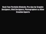 Download Rock Your Portfolio Website: Pro-tips for Graphic Designers Web Designers Photographers
