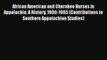 Download African American and Cherokee Nurses in Appalachia: A History 1900-1965 (Contributions