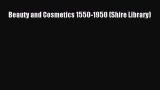 Download Books Beauty and Cosmetics 1550-1950 (Shire Library) Ebook PDF