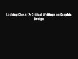 Download Looking Closer 2: Critical Writings on Graphic Design PDF Online
