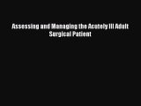 Read Assessing and Managing the Acutely Ill Adult Surgical Patient Ebook Free