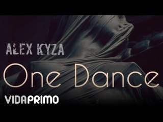 Alex Kyza - One Dance [Official Audio]