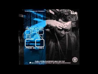 Alex Kyza - Oro Blanco